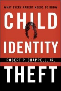 child-identity-theft-what-every-parent-needs-to-know-robert-chappell
